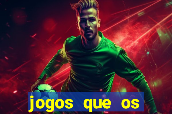 jogos que os famosos jogam para ganhar dinheiro